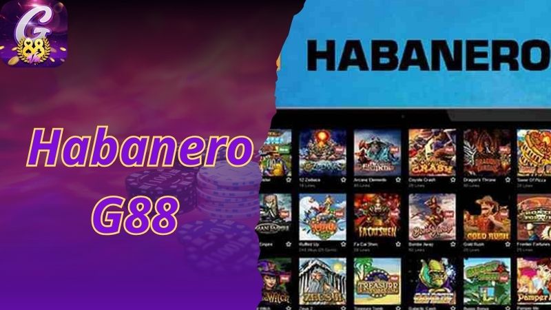 Sảnh Game Habanero G88 - Bùng Nổ Cùng Những Tựa Game Casino Hấp Dẫn 