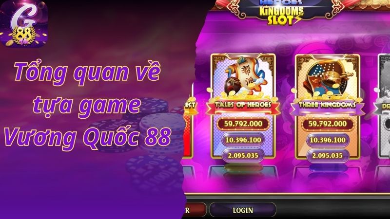 Tổng quan về tựa game Vương Quốc 88