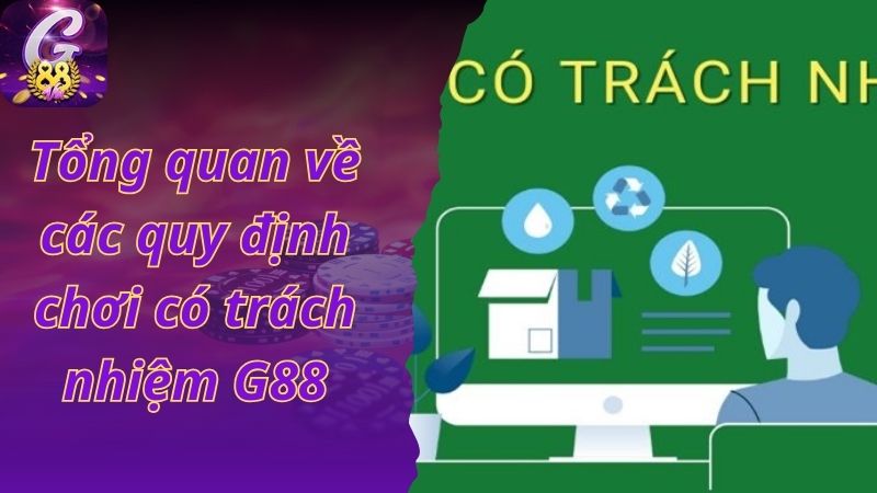 Tổng quan về các quy định chơi có trách nhiệm G88